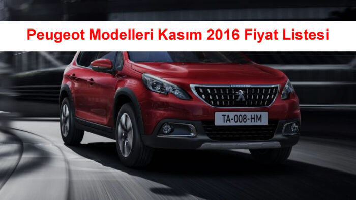 Peugeot Modelleri Kasım 2016 Fiyat Listesi