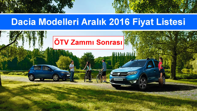 Dacia Modelleri Aralık 2016 Fiyat Listesi