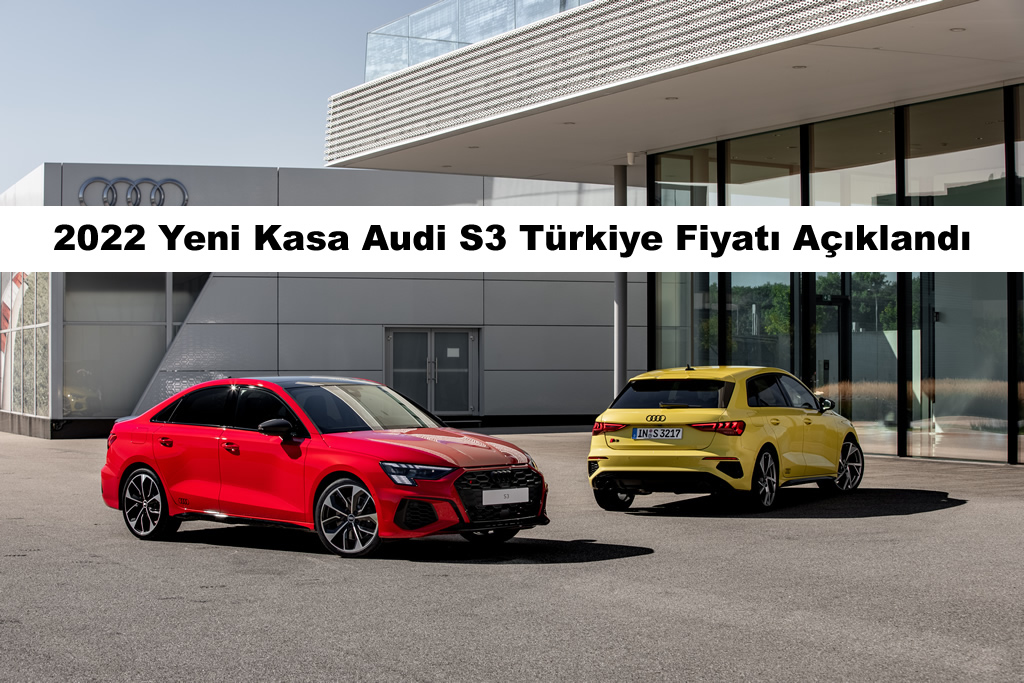 2022 Yeni Kasa Audi S3 Türkiye Fiyatı