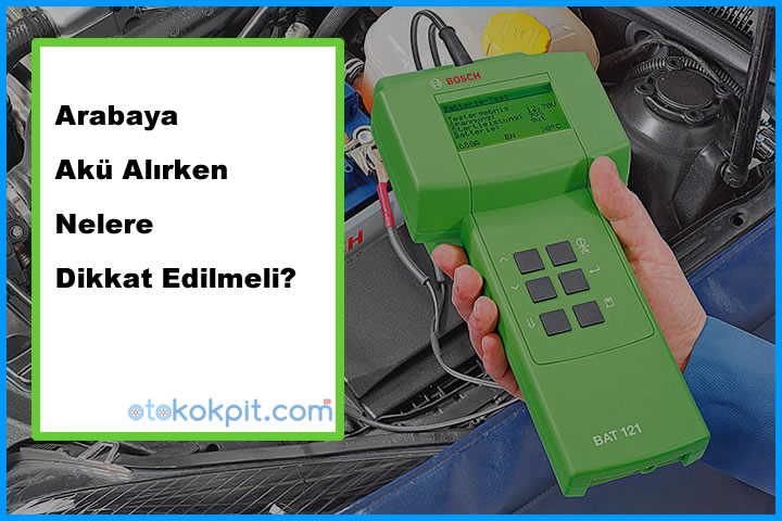 Arabaya Akü Alırken Nelere Dikkat Edilmeli?