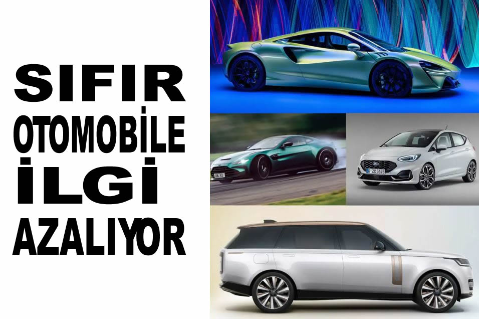 Sıfır Otomobile Olan İlgi Azalıyor 