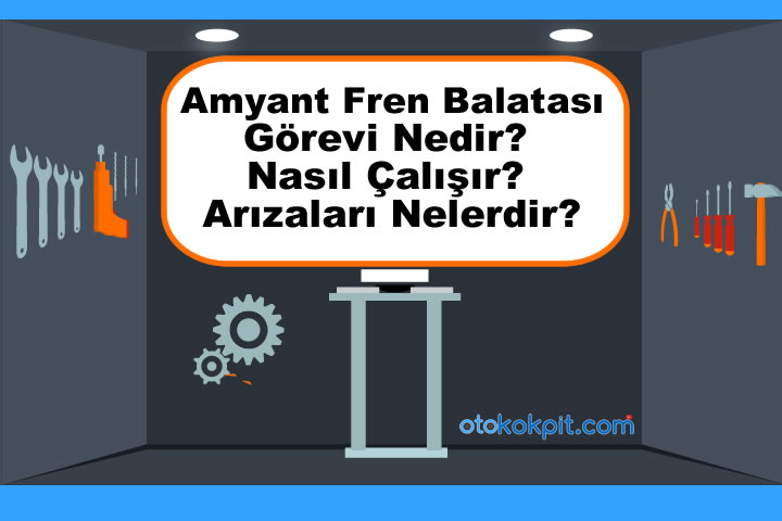 Amyant Fren Balatası Görevi Nedir? Nasıl Çalışır?