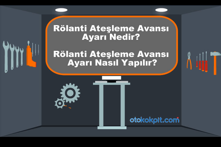 Rölanti Ateşleme Avansı Ayarı Nedir?