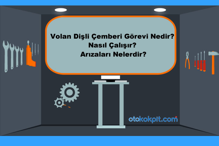 Volan Dişli Çemberi Görevi Nedir?